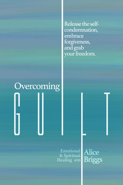 Overcoming Guilt