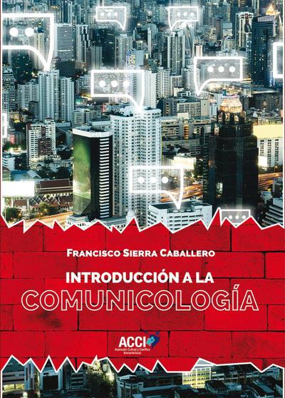 Sierra Caballero, F: Introducción a la comunicología