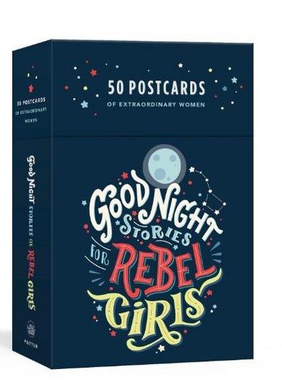 Good Night Stories for Rebel Girls: 50 Postcards of Women Creators, Leaders, Pioneers, Champions, and Warriors