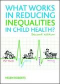 What Works in Reducing Inequalities in Child Health?