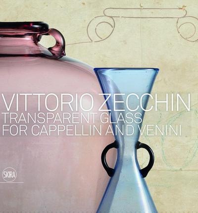 Vittorio Zecchin: Transparent Glass for Cappellin and Venini