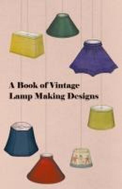 A Book of Vintage Lamp Making Designs