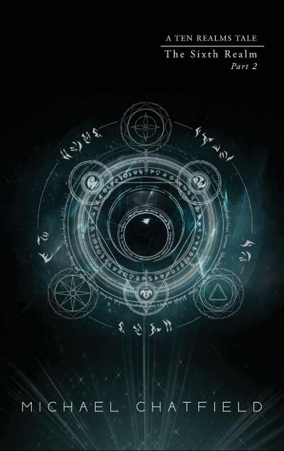 Chatfield, M: 6TH REALM PART 2 (TEN REALMS S
