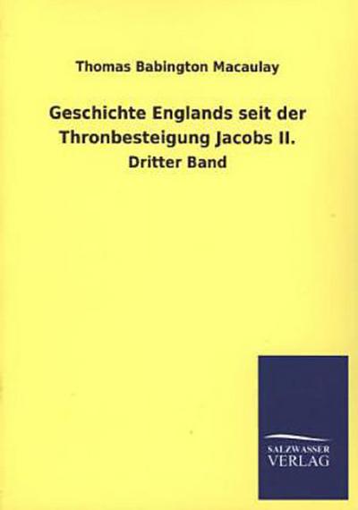 Geschichte Englands seit der Thronbesteigung Jacobs II.