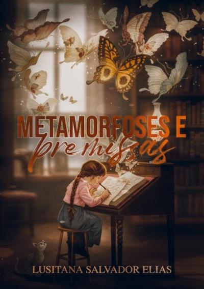Metamorfoses e Premissas