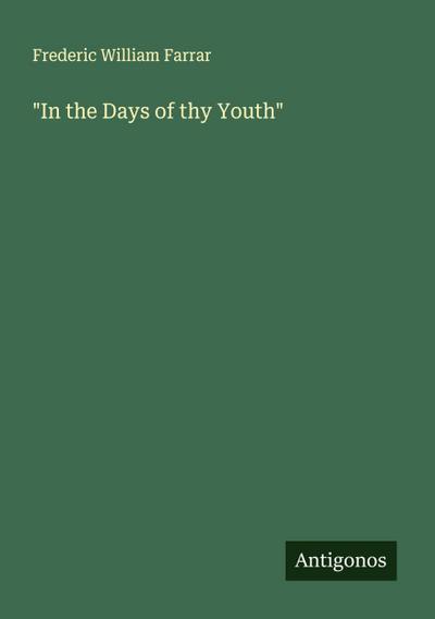 "In the Days of thy Youth"