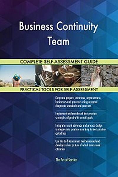 Business Continuity Team Complete Self-Assessment Guide