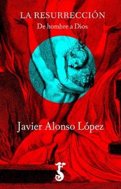La resurrección : de hombre a Dios