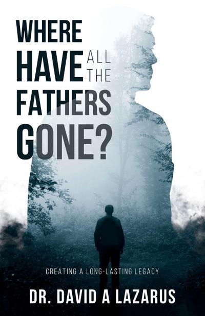 Where Have All the Fathers Gone?