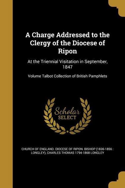 A Charge Addressed to the Clergy of the Diocese of Ripon