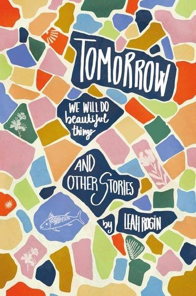Tomorrow We Will Do Beautiful Things