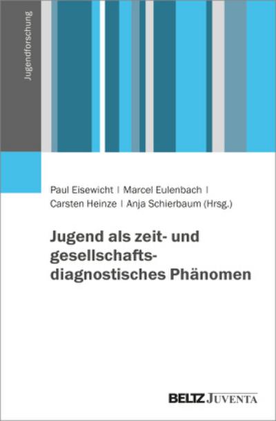 Jugend als zeit- und gesellschaftsdiagnostisches Phänomen