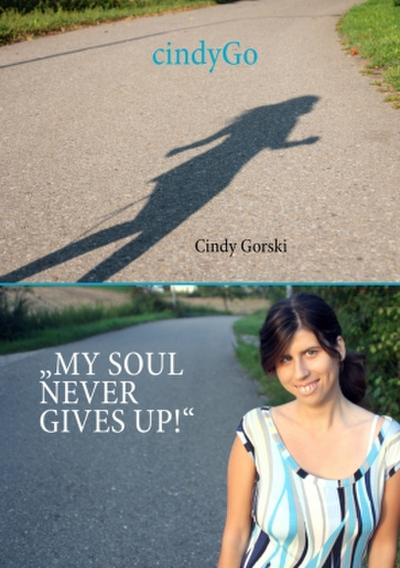 CindyGo - My soul never gives up!