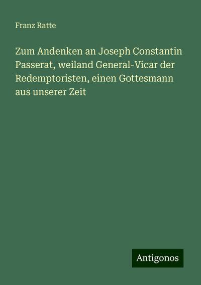 Ratte, F: Zum Andenken an Joseph Constantin Passerat, weilan