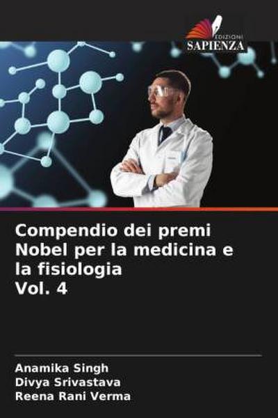 Compendio dei premi Nobel per la medicina e la fisiologia Vol. 4