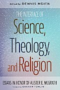 The Interface of Science, Theology, and Religion