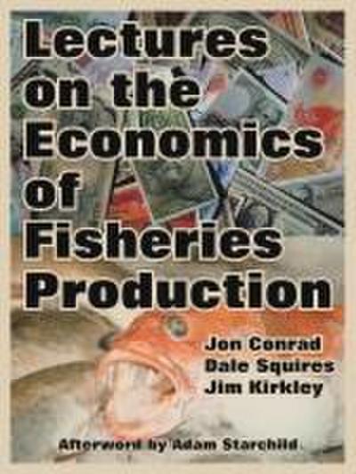 Lectures on the Economics of Fisheries Production