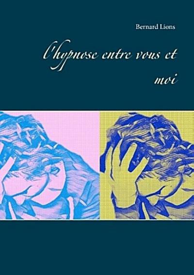 l’hypnose entre vous et moi