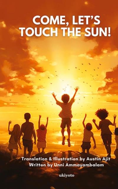 Come, Let’s touch the Sun!