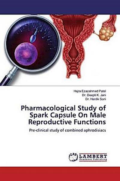 Pharmacological Study of Spark Capsule On Male Reproductive Functions
