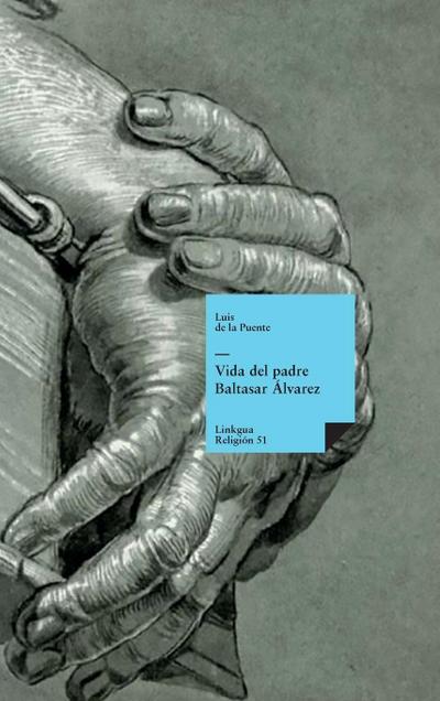 Vida del padre Baltasar Álvarez