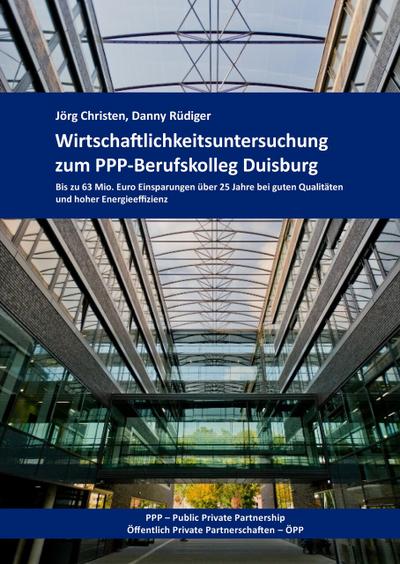 Wirtschaftlichkeitsuntersuchung zum PPP-Berufskolleg Duisburg