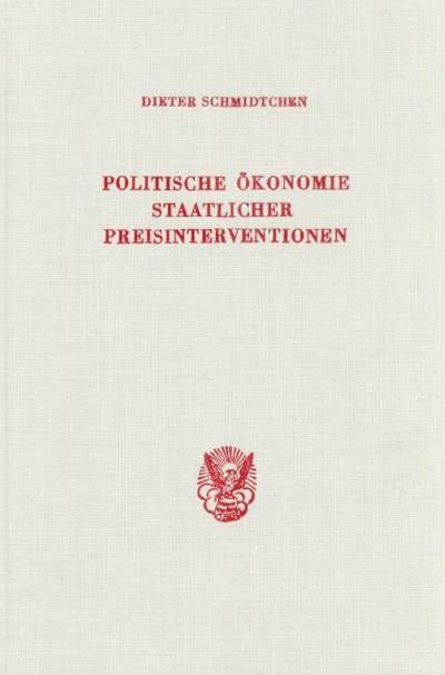Politische Ökonomie staatlicher Preisinterventionen.