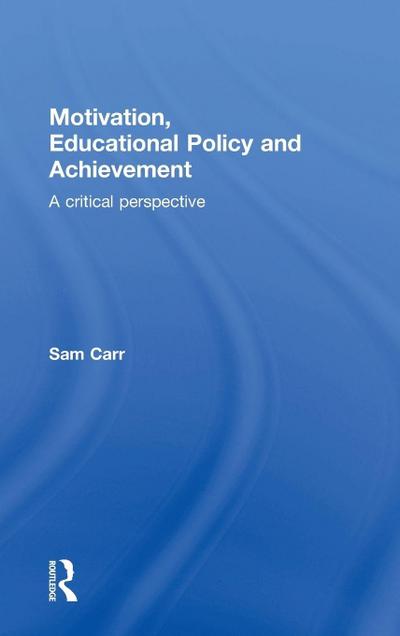 Motivation, Educational Policy and Achievement