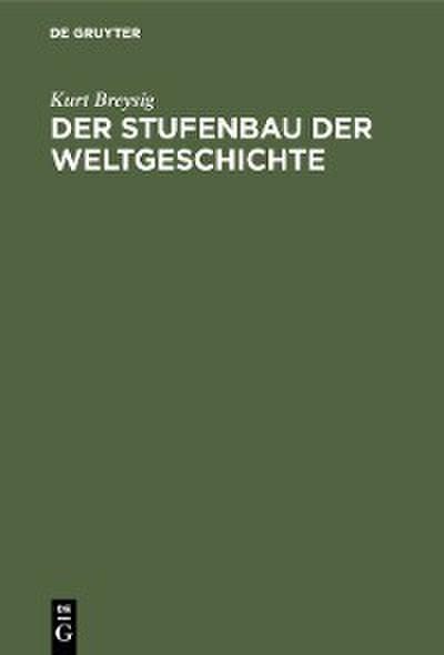 Der Stufenbau der Weltgeschichte