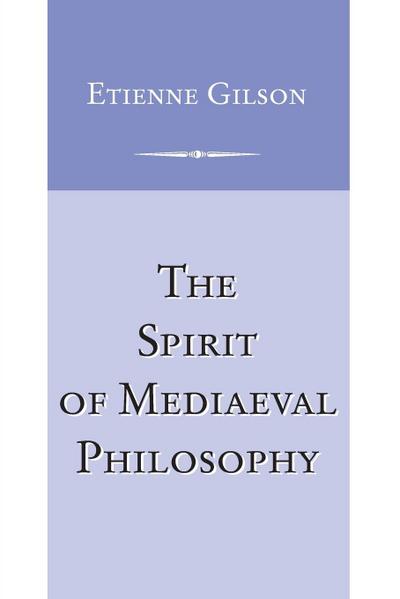 Spirit of Mediaeval Philosophy, The