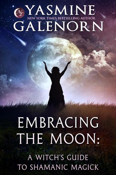 Embracing the Moon: A Witch’s Guide to Shamanic Magick