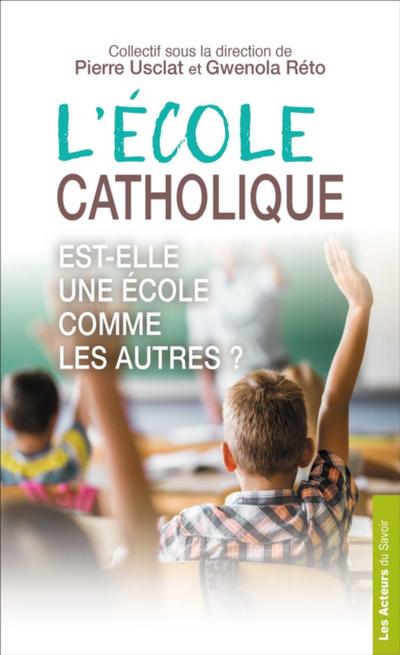 L’école catholique est-elle une école comme les autres ?
