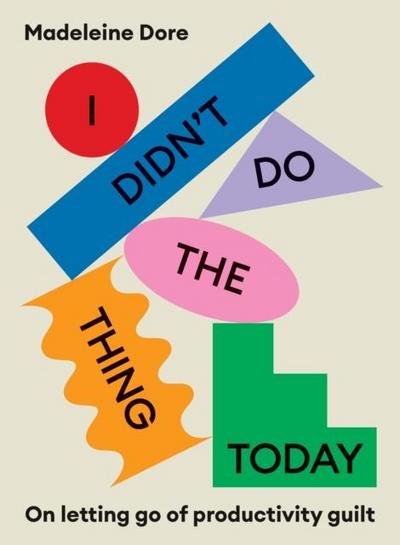 I Didn’t Do The Thing Today