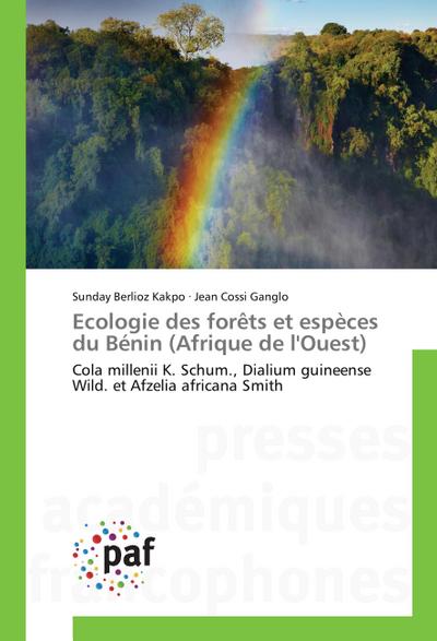 Ecologie des forêts et espèces du Bénin (Afrique de l’Ouest)