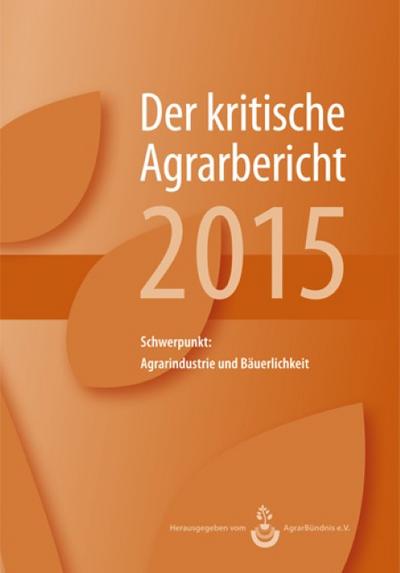 Der kritische Agrarbericht 2015