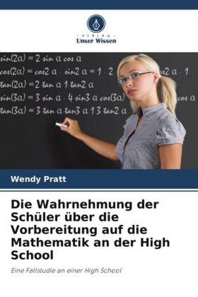 Die Wahrnehmung der Schüler über die Vorbereitung auf die Mathematik an der High School