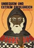 Unbequem und extrem erfolgreich