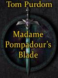Madame Pompadour’s Blade
