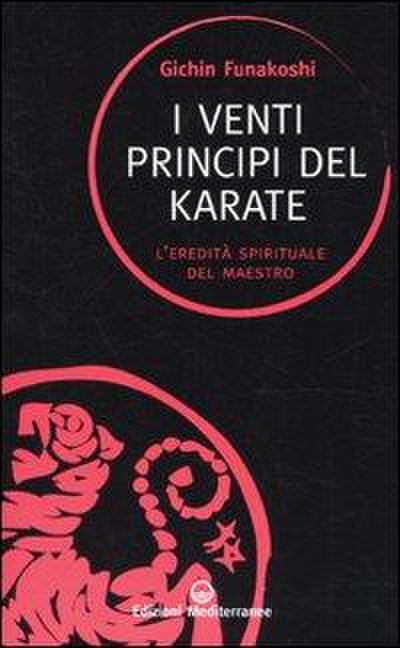 I venti principi del karate. L’eredità spirituale del Maestro
