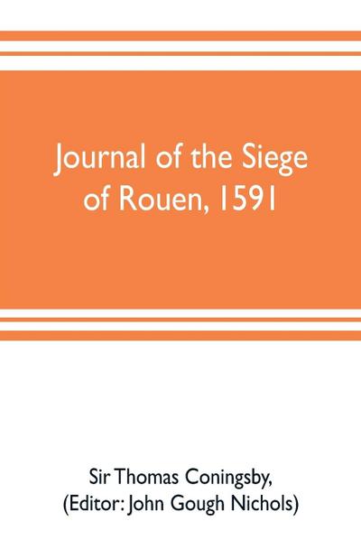 Journal of the siege of Rouen, 1591