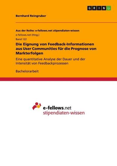 Die Eignung von Feedback-Informationen aus User Communities für die Prognose von Markterfolgen