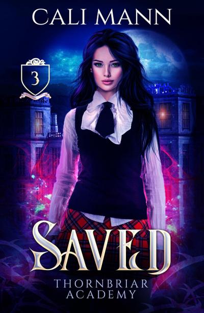 Saved (Thornbriar Academy, #3)