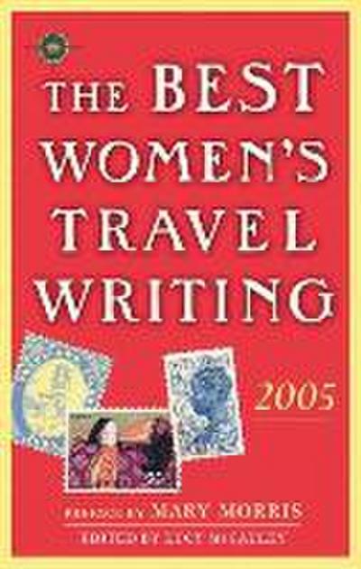 The Best Women’s Travel Writing 2005