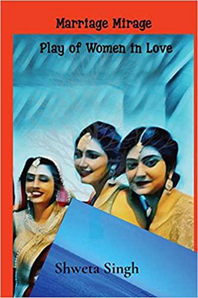 Plays of Women in Love: Marriage Mirage (Plays of Women in Love, Work And Relationships, #1)