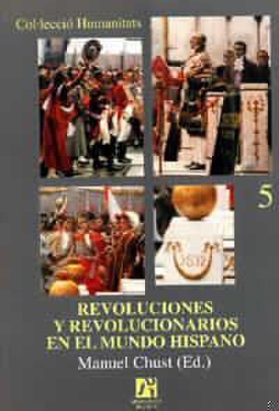 Revolución y revolucionarios en el mundo hispano