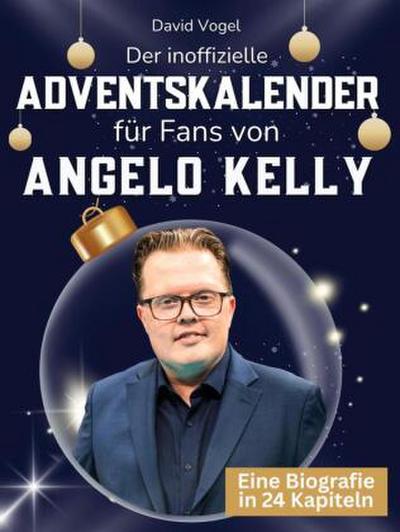 Der inoffizielle Adventskalender für Fans von Angelo Kelly