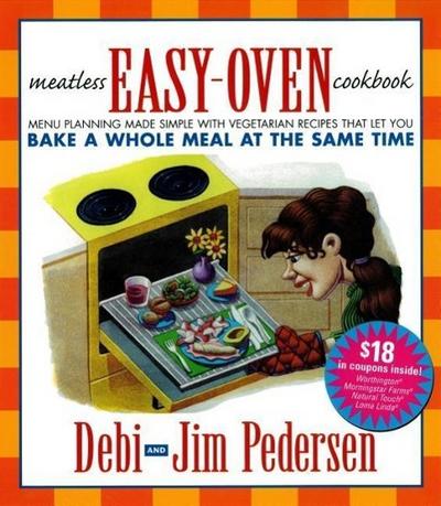 Meatless Easy-Oven Cookbook: Menu Planning Made Simple with Vegetarian Recipes That Let You Bake a Whole Meal at the Same Time