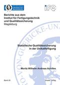 Statistische Qualitätssicherung in der Unikatfertigung