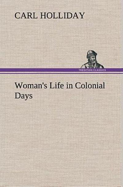 Woman’s Life in Colonial Days