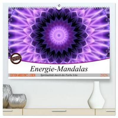 Energie - Mandalas, Spiritualität durch die Farbe Lila (hochwertiger Premium Wandkalender 2026 DIN A2 quer), Kunstdruck in Hochglanz